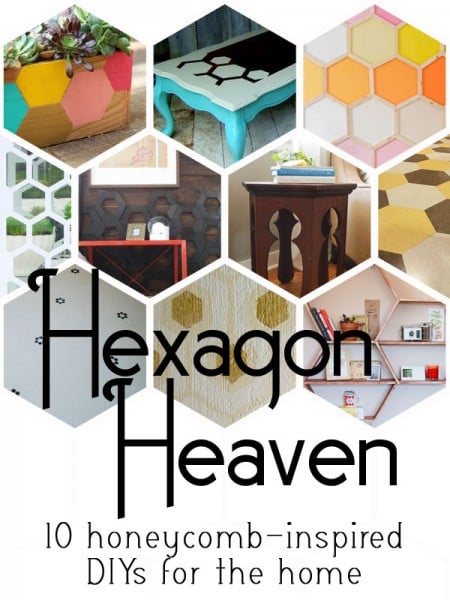 Hexagon Heaven | 10 honeycomb inspired DIYs for the home