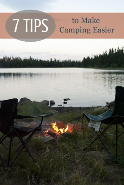 7 tips to make camping easier, #camping, #summertime, #campingtips